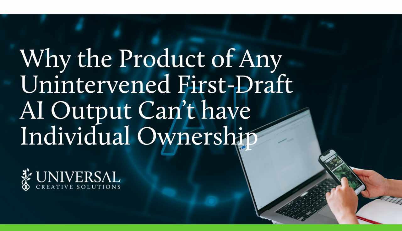 Why the Product of Any Unintervened First-Draft AI Output Can’t have Individual Ownership